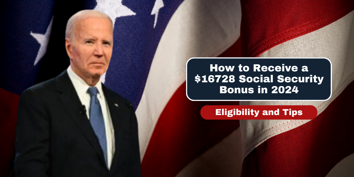 $16728 Social Security bonus in 2024