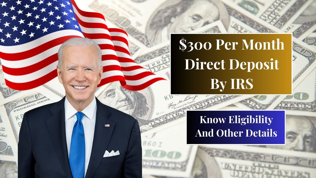 $300 Per Month Direct Deposit By IRS