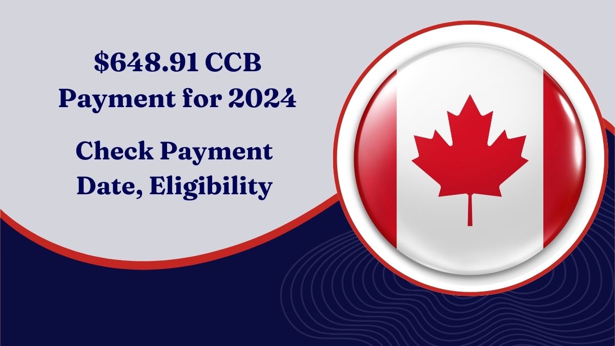 $648.91 CCB Payment for September 2024 - Check Payment Date, Eligibility, See if You Qualify!